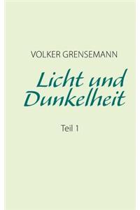 Licht und Dunkelheit Teil 1