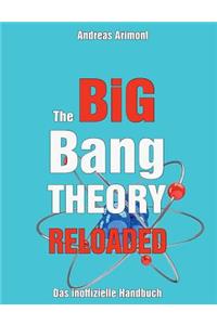 The Big Bang Theory Reloaded - das inoffizielle Handbuch zur Serie