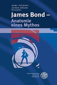 James Bond - Anatomie Eines Mythos