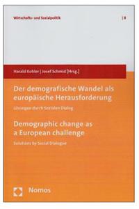 Der Demografische Wandel ALS Europaische Herausforderung. Demographic Change as a European Challenge