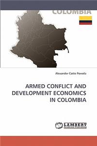Armed Conflict and Development Economics in Colombia