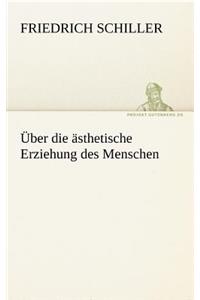 Uber Die Asthetische Erziehung Des Menschen