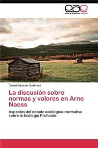 discusión sobre normas y valores en Arne Naess