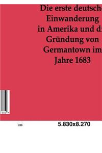 erste deutsche Einwanderung in Amerika und die Gründung von Germantown im Jahre 1863