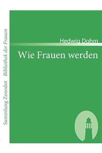 Wie Frauen werden