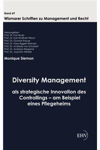 Diversity Management als strategische Innovation des Controllings - am Beispiel eines Pflegeheims