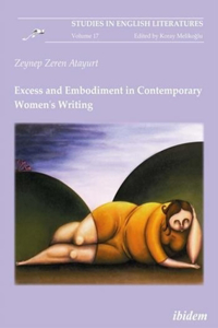 Excess and Embodiment in Contemporary Women's Writing