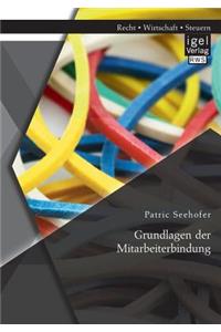 Grundlagen der Mitarbeiterbindung