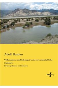 Völkerstämme am Brahmaputra und verwandschaftliche Nachbarn