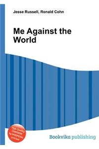 Me Against the World