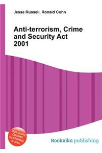 Anti-Terrorism, Crime and Security ACT 2001