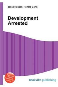 Development Arrested