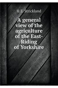 A General View of the Agriculture of the East-Riding of Yorkshire