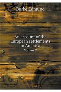An account of the European settlements in America Volume 2