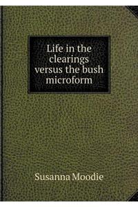 Life in the clearings versus the bush microform
