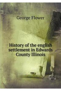 History of the English Settlement in Edwards County Illinois