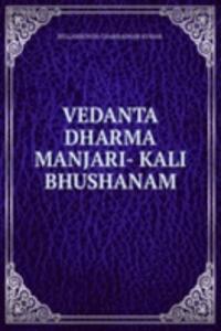 VEDANTA DHARMA MANJARI- KALI BHUSHANAM