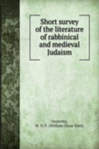 Short survey of the literature of rabbinical and medieval Judaism