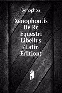 Xenophontis De Re Equestri Libellus (Latin Edition)