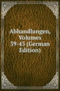 Abhandlungen, Volumes 39-43 (German Edition)