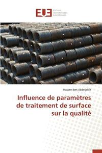 Influence de Paramètres de Traitement de Surface Sur La Qualité