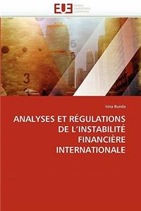 Analyses Et Régulations de l''instabilité Financière Internationale