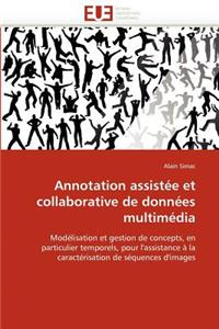 Annotation Assist�e Et Collaborative de Donn�es Multim�dia