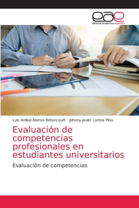 Evaluación de competencias profesionales en estudiantes universitarios