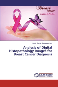 Analysis of Digital Histopathology Images for Breast Cancer Diagnosis