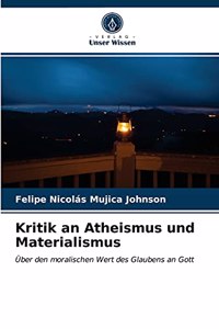 Kritik an Atheismus und Materialismus