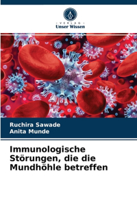 Immunologische Störungen, die die Mundhöhle betreffen