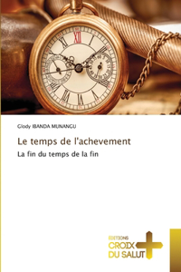Le temps de l'achevement