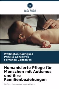 Humanisierte Pflege für Menschen mit Autismus und ihre Familienbeziehungen