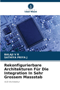 Rekonfigurierbare Architekturen Für Die Integration In Sehr Grossem Massstab