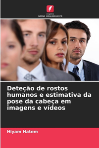 Deteção de rostos humanos e estimativa da pose da cabeça em imagens e vídeos