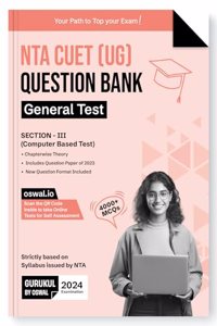 Gurukul NTA CUET (UG) General Test Question Bank Exam 2024 : 4000+ MCQs with Chapterwise Theory, 2023 Solved Paper, New Paper Pattern, Common University Entrance Test Computer Based