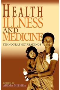 Health, Illness and Medicine: Ethnographic Readings