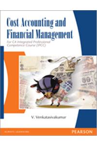 Cost Accounting And Financial Mangement : For CA Integrated Professional Competence Course