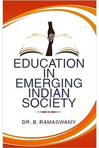 EDUCATION IN EMERGING INDIAN SOCIETY