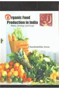 Organic Food Production In India: Status, Strategy And Scope