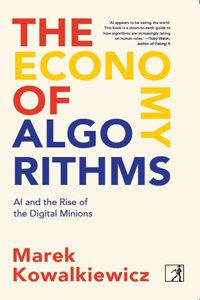 The Economy of Algorithms: AI and the Rise of the Digital Minions