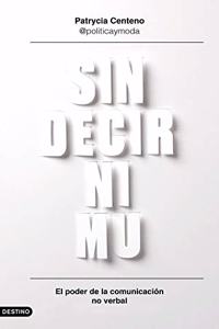 Sin decir ni mu: El poder de la comunicacion no verbal