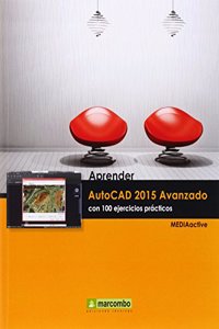 Aprender AutoCAD 2015 Avanzado con 100 ejercicios practicos