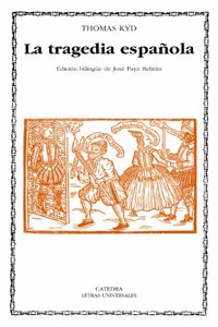 La tragedia espanola/ The Spanish tragedy (Letras Universales)