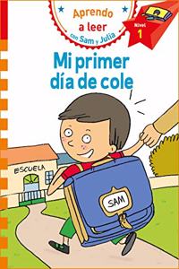 Mi primer dia de cole (Aprendo a leer con Sam y Julia)