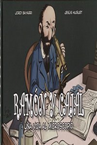 Ramon y Cajal, una vida al microscopio