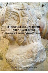 I Frontoni Arcaici Dell'acropoli Di Atene