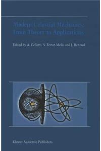 Modern Celestial Mechanics: From Theory to Applications