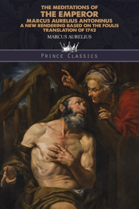 The Meditations of the Emperor Marcus Aurelius Antoninus