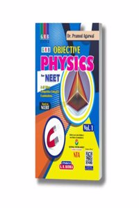 GRB OBJECTIVE PHYSICS FOR NEET VOL-1 (Dr. Parmod Agarwal) Latest Edition-2024 [Perfect Paperback] DR. Pramod Agarwal